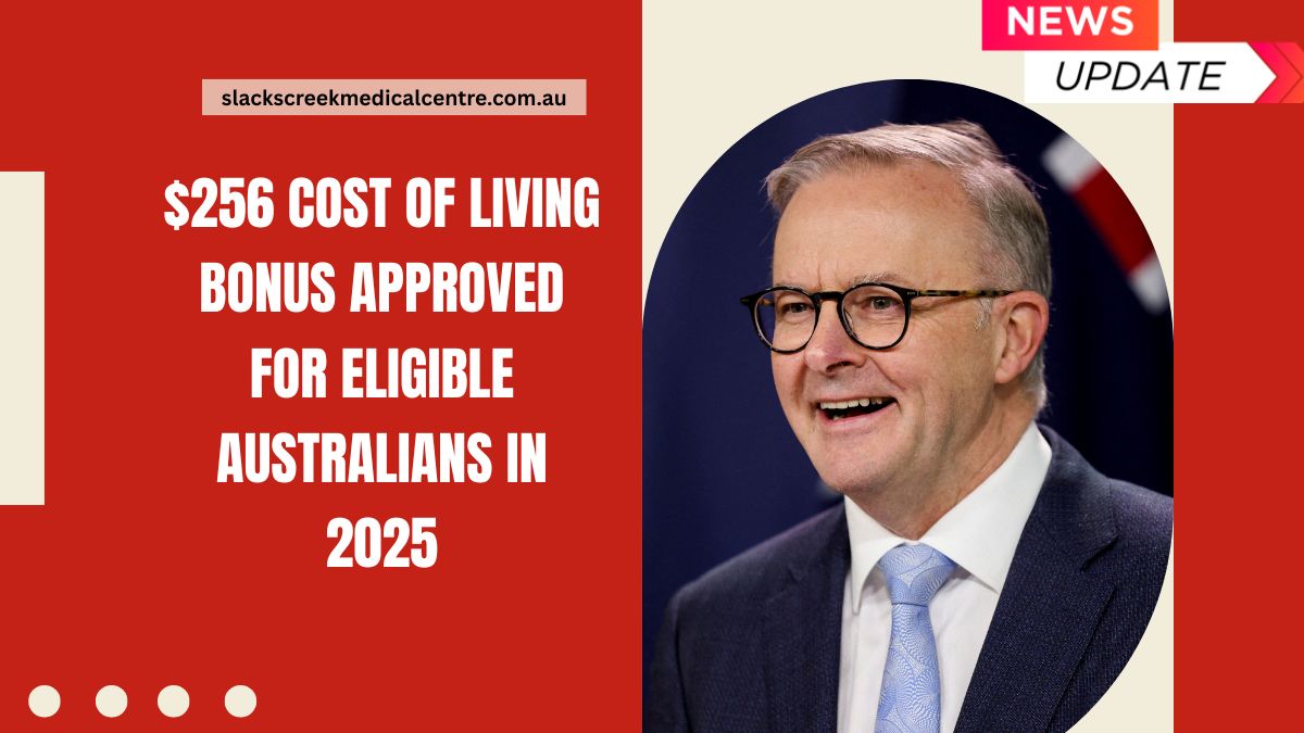 $256 Cost Of Living Bonus Approved For Eligible Australians In 2025