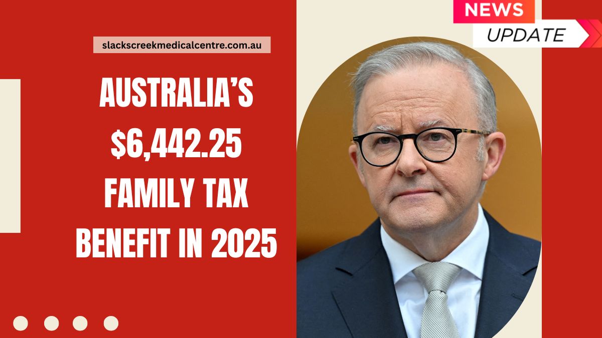 Australia’s $6,442.25 Family Tax Benefit In 2025- Who’s Eligible And When Will You Be Paid?
